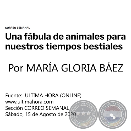 UNA FÁBULA DE ANIMALES PARA NUESTROS TIEMPOS BESTIALES - Por MARÍA GLORIA BÁEZ - Sábado, 15 de Agosto de 2020